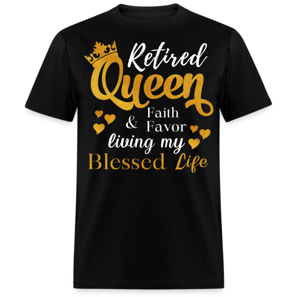 RETIRED QUEEN FAITH & FAVOR LIVING MY BLESSED LIFE UNISEX SHIRT