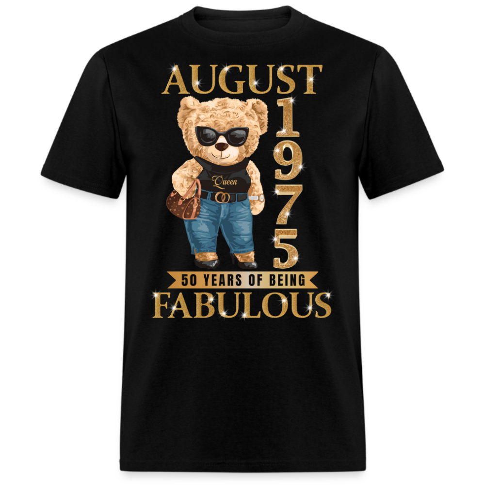 AUGUST QUEEN 1975 50 YEARS OF BEING FABULOUS UNISEX SHIRT