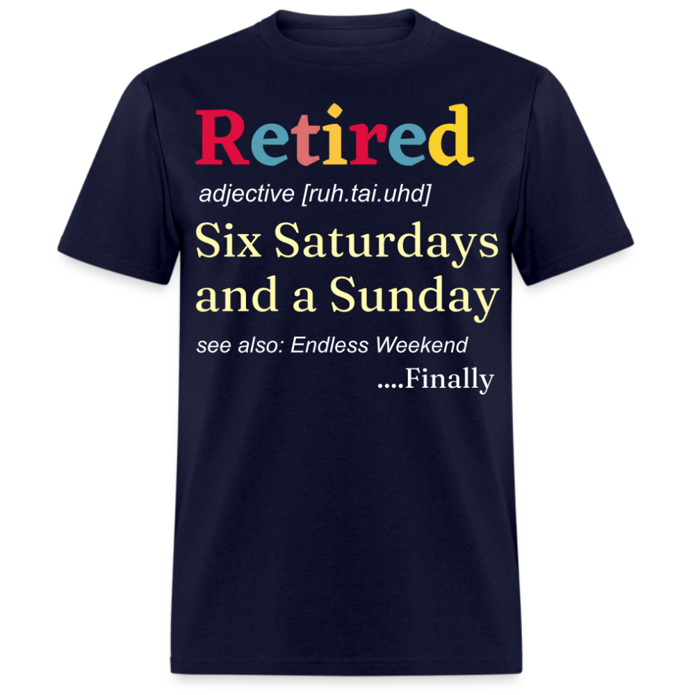 RETIRED SIX SATURDAYS AND A SUNDAY UNISEX SHIRT