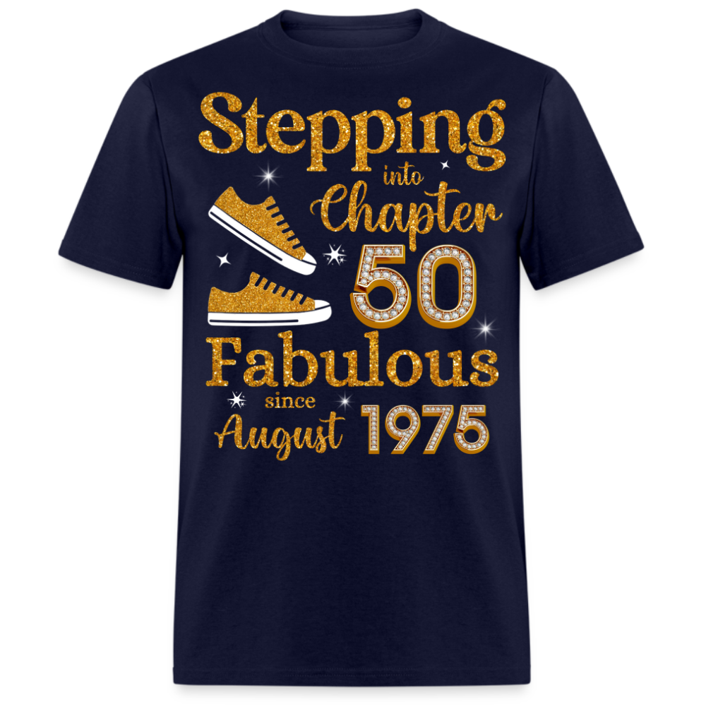 STEPPING INTO CHAPTER 50 FAB SINCE AUGUST 1975 UNISEX SHIRT