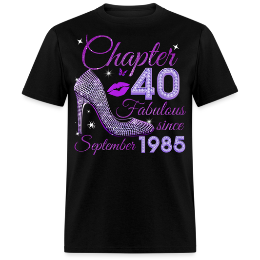 CHAPTER 40 FABULOUS SINCE SEPTEMBER 1985 UNISEX SHIRT