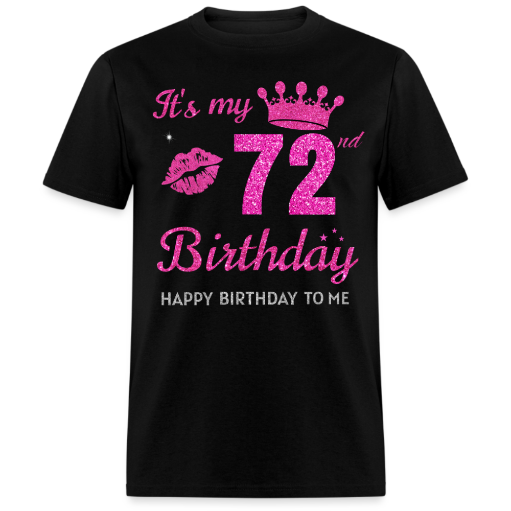 MY 72ND BIRTHDAY UNISEX SHIRT