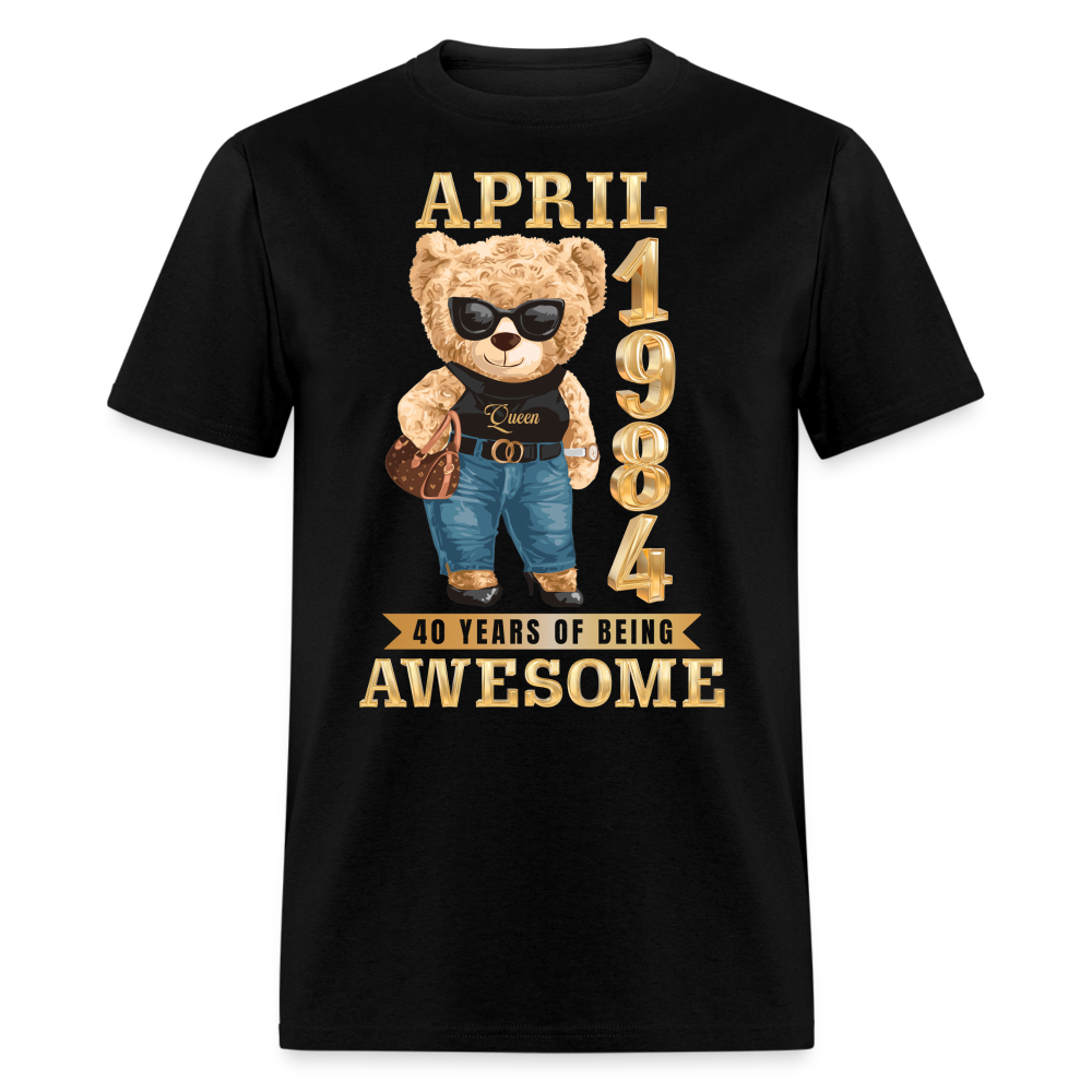 APRIL 1984 40 YEARS OF BEING AWESOME SHIRT