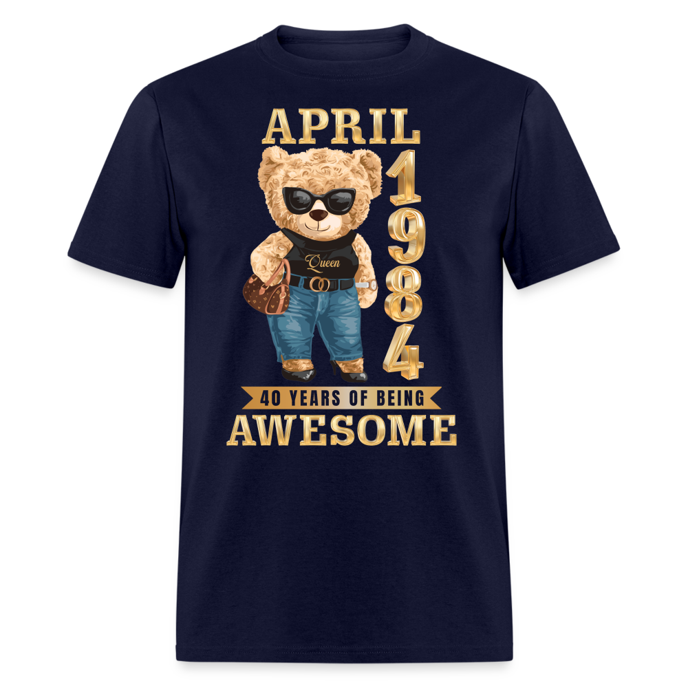 APRIL 1984 40 YEARS OF BEING AWESOME SHIRT