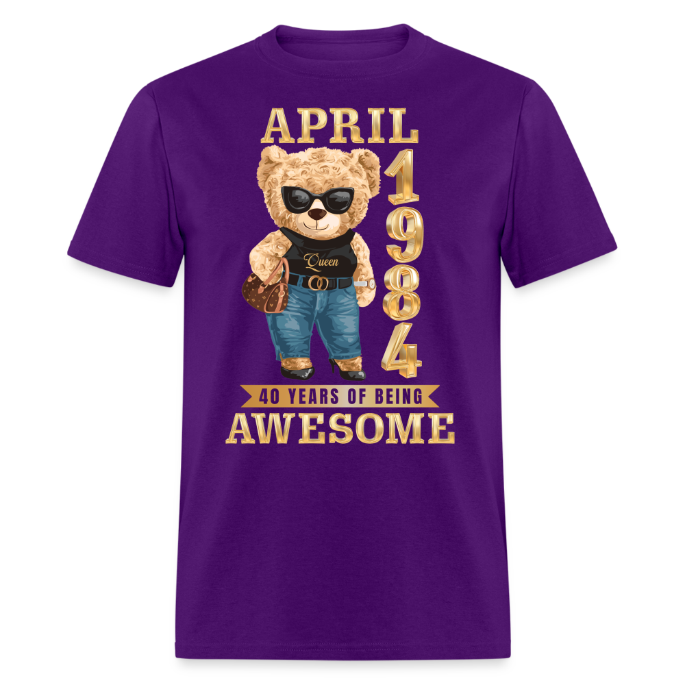 APRIL 1984 40 YEARS OF BEING AWESOME SHIRT