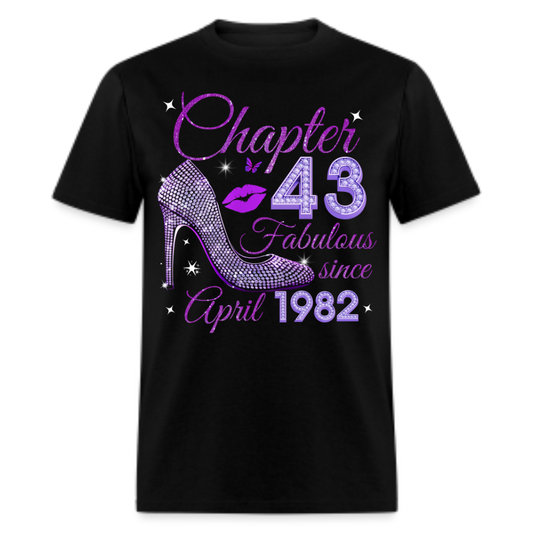 CHAPTER 43 FABULOUS SINCE APRIL 1982 UNISEX SHIRT