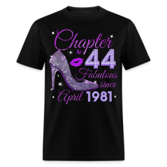 CHAPTER 44 FABULOUS SINCE APRIL 1981 UNISEX SHIRT