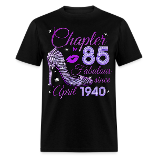 CHAPTER 85 FABULOUS SINCE APRIL 1940 UNISEX SHIRT