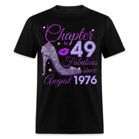 CHAPTER 49 FABULOUS SINCE AUGUST 1976 UNISEX SHIRT