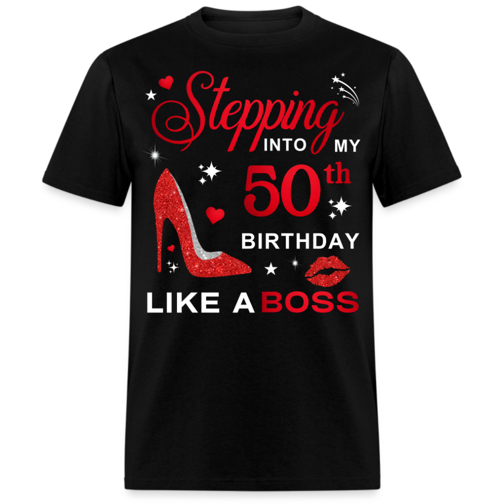 STEPPING INTO MY 50TH BIRTHDAY LIKE A BOSS SHIRT