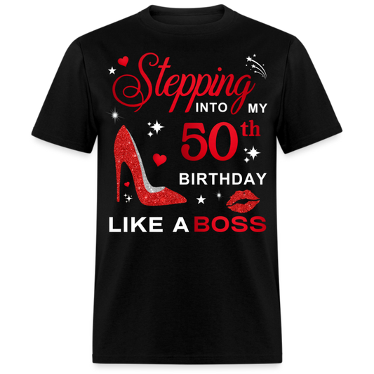 STEPPING INTO MY 50TH BIRTHDAY LIKE A BOSS SHIRT