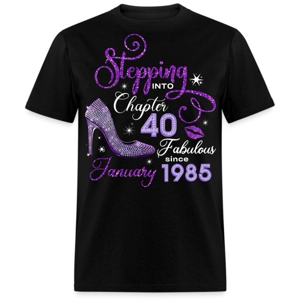 STEPPING INTO CHAPTER 40 FAB SINCE JANUARY 1985 UNISEX SHIRT