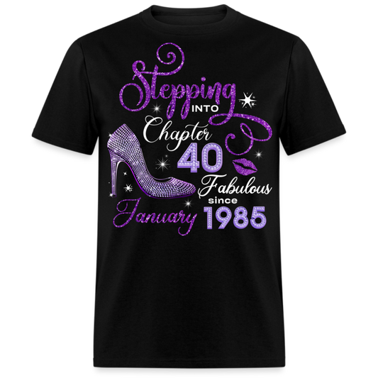 STEPPING INTO CHAPTER 40 FAB SINCE JANUARY 1985 UNISEX SHIRT