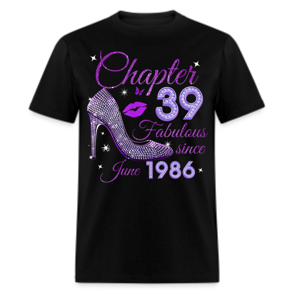 CHAPTER 39 FABULOUS SINCE JUNE 1986 UNISEX SHIRT