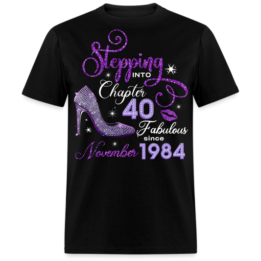 STEPPING INTO CHAPTER 40 FAB SINCE NOVEMBER 1984 UNISEX SHIRT