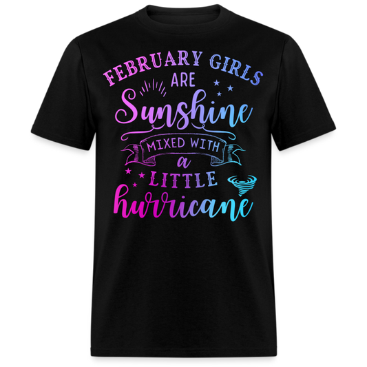 FEBRUARY GIRLS ARE SUNSHINE MIXED WITH A LITTLE HURRICANE UNISEX SHIRT