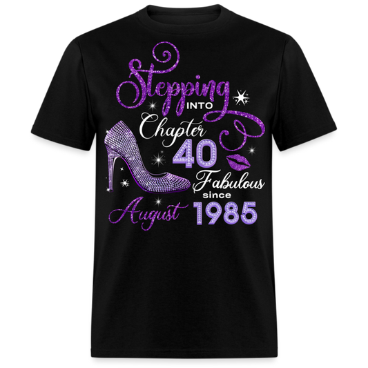 STEPPING INTO CHAPTER 40 FAB SINCE AUGUST 1985 UNISEX SHIRT