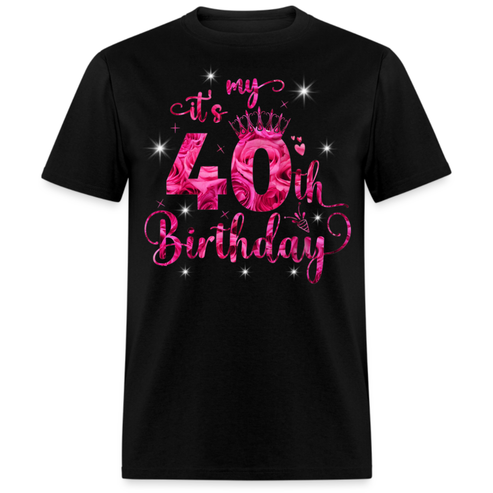 IT'S MY 40TH BIRTHDAY UNISEX SHIRT