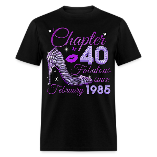 CHAPTER 40 FABULOUS SINCE FEBRUARY 1985 UNISEX SHIRT