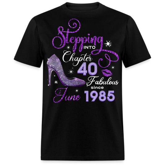 STEPPING INTO CHAPTER 40 FAB SINCE JUNE 1985 UNISEX SHIRT