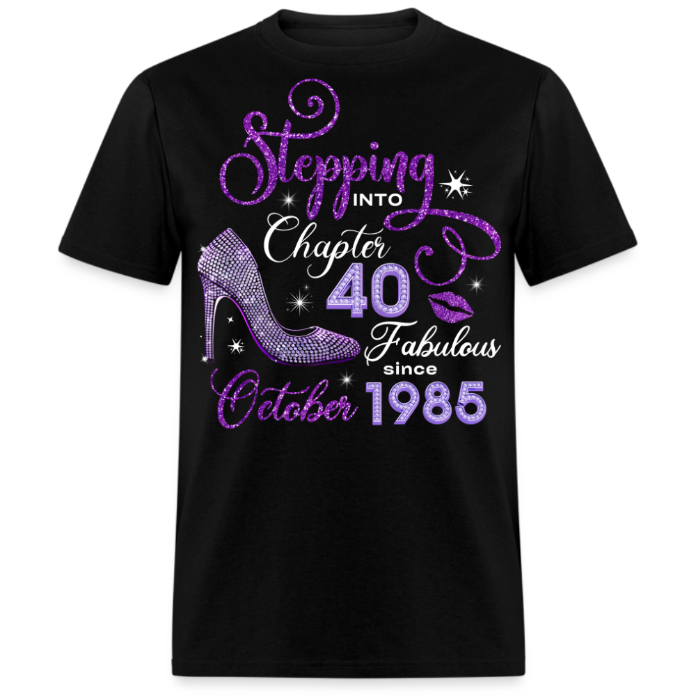 STEPPING INTO CHAPTER 40 FAB SINCE OCTOBER 1985 UNISEX SHIRT