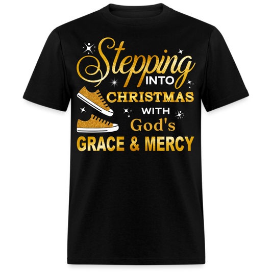 STEPPING INTO CHRISTMAS WITH GOD'S GRACE & MERCY UNISEX SHIRT