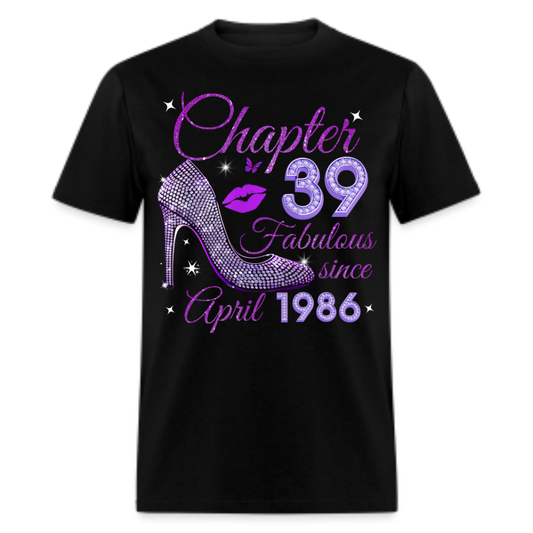 CHAPTER 39 FABULOUS SINCE APRIL 1986 UNISEX SHIRT