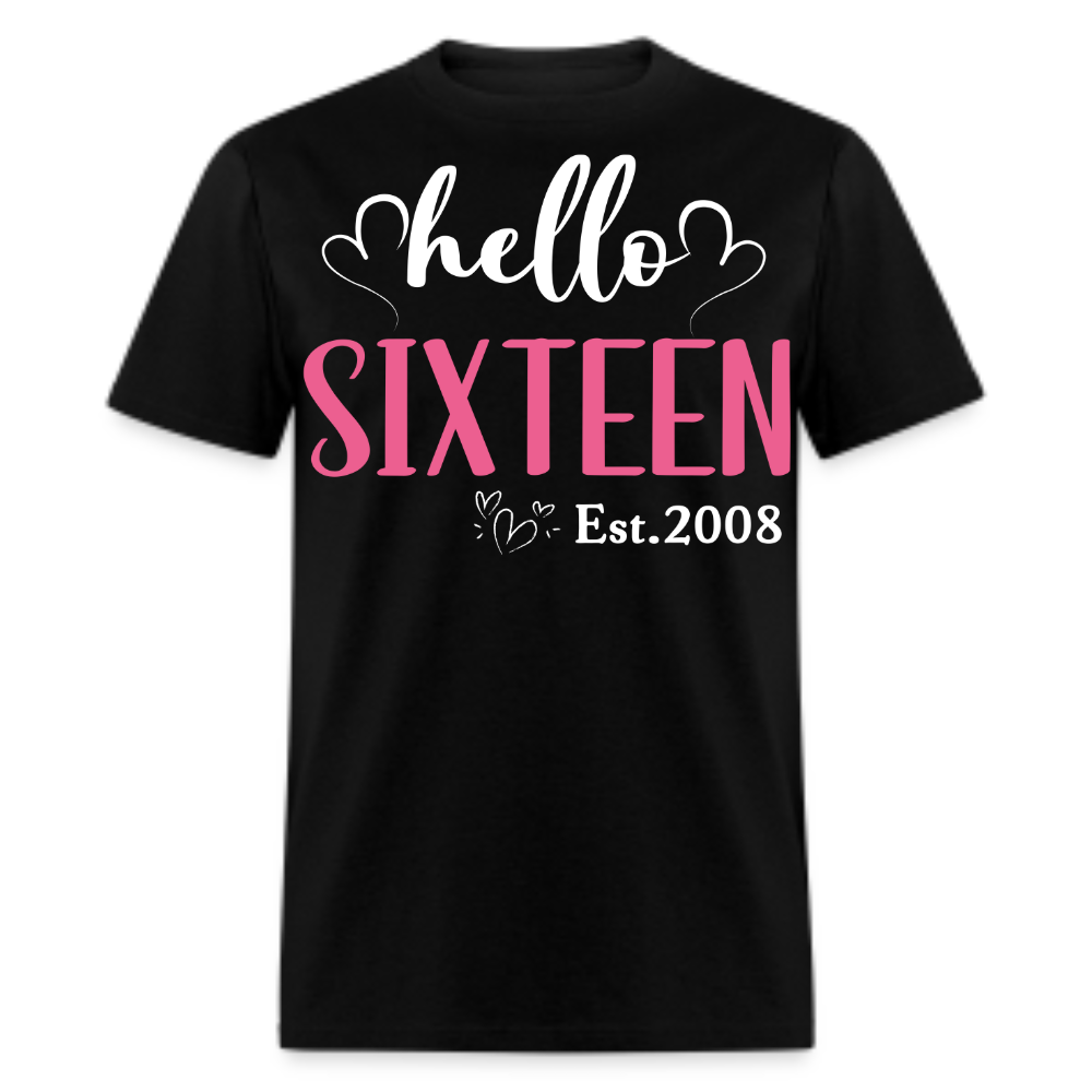 HELLO SIXTEEN EST.2008 UNISEX SHIRT