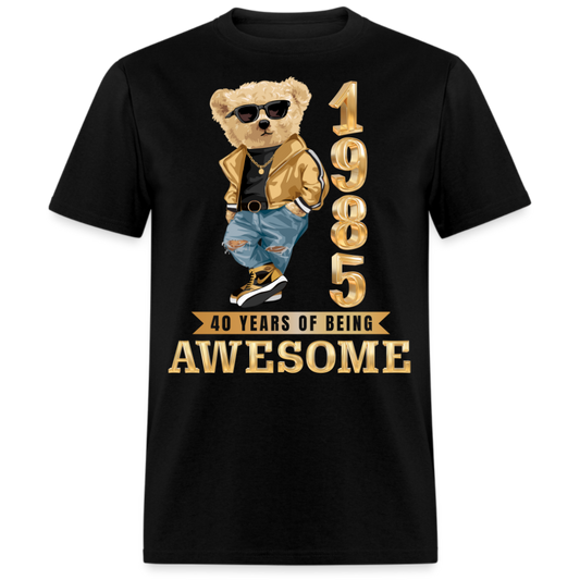 1985 40 YEARS OF BEING AWESOME SHIRT