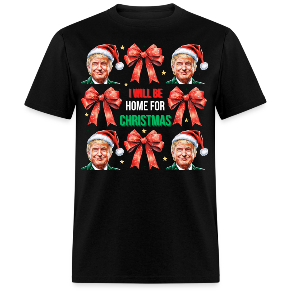 I WILL BE HOME FOR CHRISTMAS SHIRT