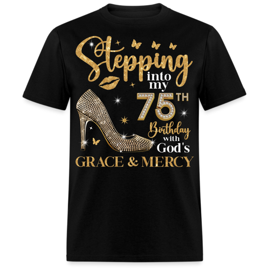 STEPPING INTO MY 75TH BIRTHDAY UNISEX SHIRT