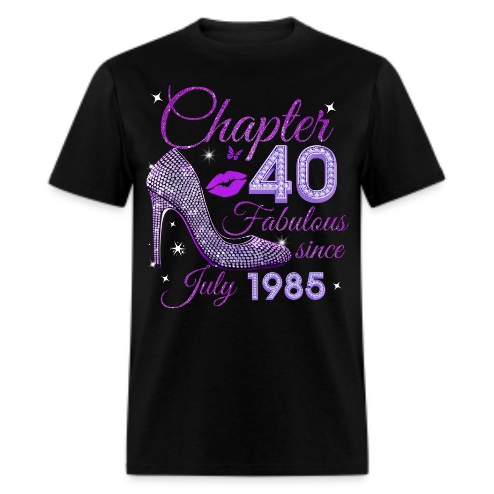 CHAPTER 40 FABULOUS SINCE JULY 1985 UNISEX SHIRT