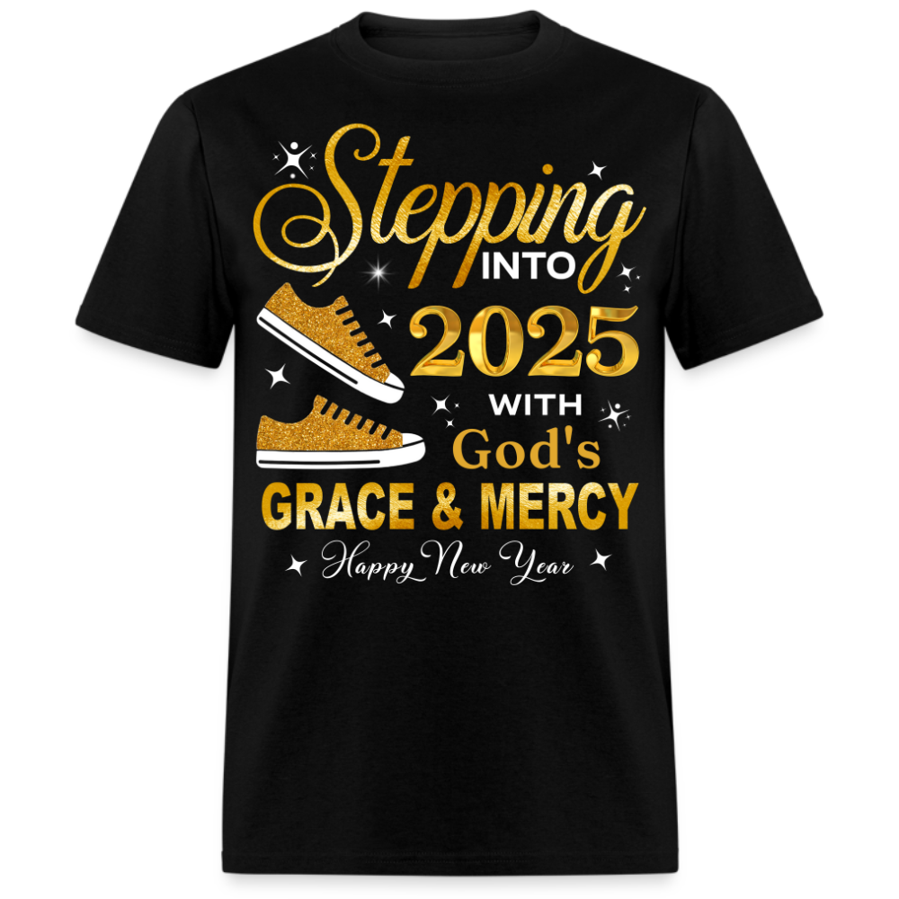 STEPPING INTO 2025 WITH GOD'S GRACE & MERCY UNISEX SHIRT