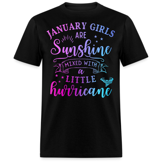 JANUARY GIRLS ARE SUNSHINE MIXED WITH A LITTLE HURRICANE UNISEX SHIRT