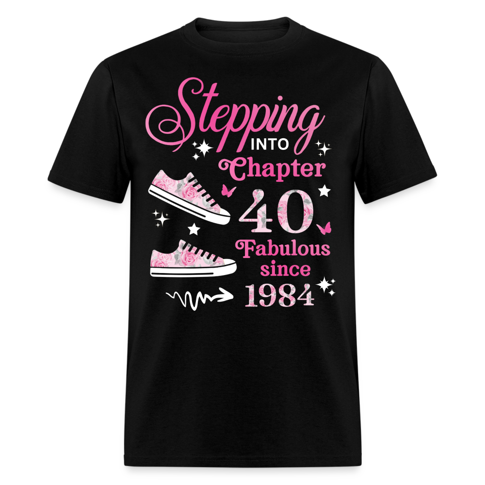 STEPPING INTO CHAPTER 40 FAB SINCE 1984 UNISEX SHIRT