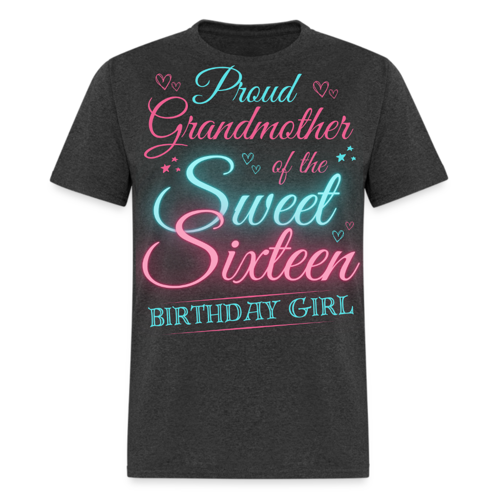 PROUD GRANDMOTHER OF THE SWEET SIXTEEN BIRTHDAY GIRL UNISEX SHIRT