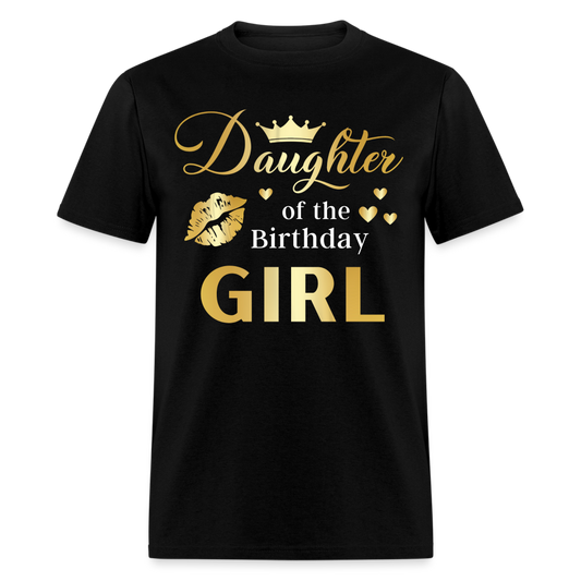 DAUGHTER OF THE BIRTHDAY GIRL UNISEX SHIRT