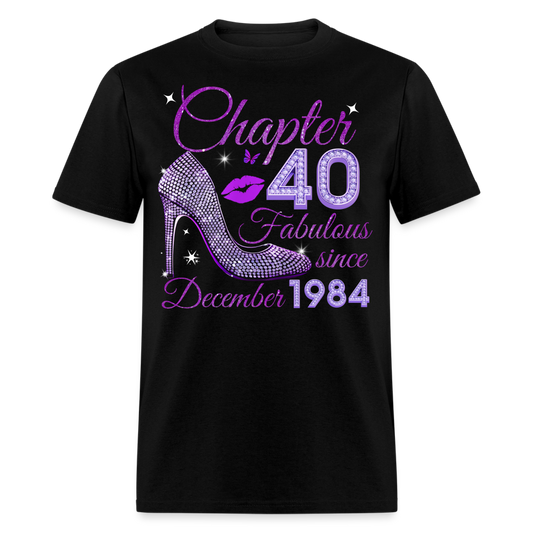 CHAPTER 40 FABULOUS SINCE DECEMBER 1984 UNISEX SHIRT