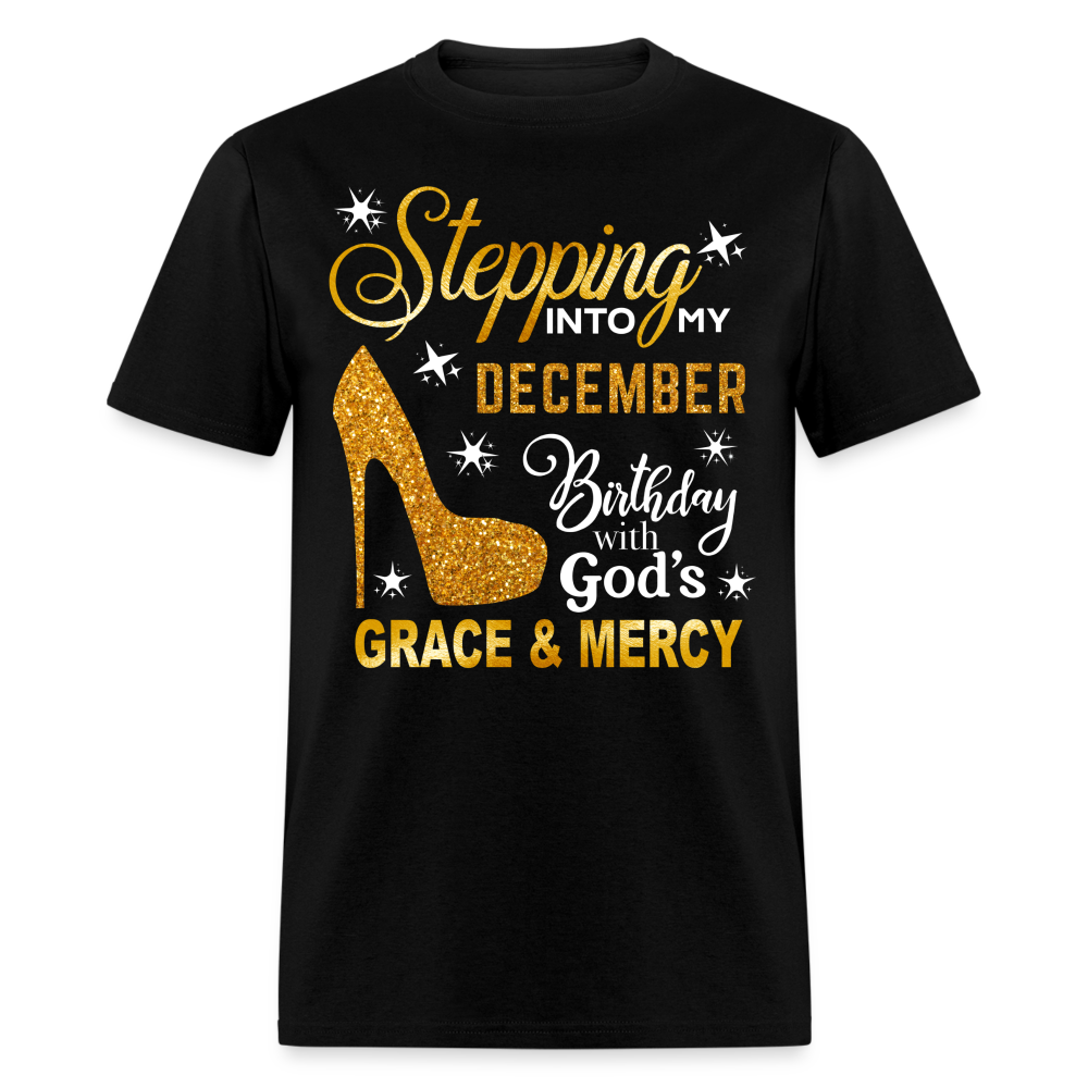 STEPPING INTO MY DECEMBER BIRTHDAY UNISEX SHIRT (WITHOUT DATE)