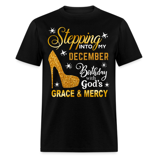 STEPPING INTO MY DECEMBER BIRTHDAY UNISEX SHIRT (WITHOUT DATE)