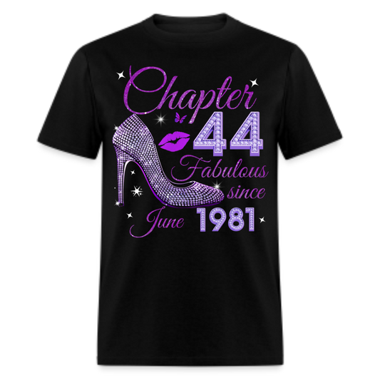 CHAPTER 44 FABULOUS SINCE JUNE 1981 UNISEX SHIRT