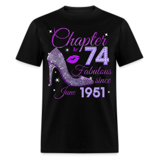 CHAPTER 74 FABULOUS SINCE JUNE 1951 UNISEX SHIRT