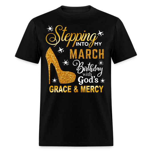 STEPPING INTO MY MARCH BIRTHDAY UNISEX SHIRT (WITHOUT DATE)