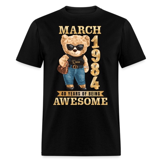 MARCH 1984 40 YEARS OF BEING AWESOME SHIRT