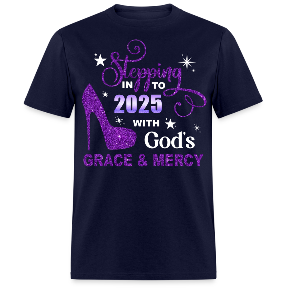 STEPPING INTO 2025 WITH GRACE & MERCY UNISEX SHIRT