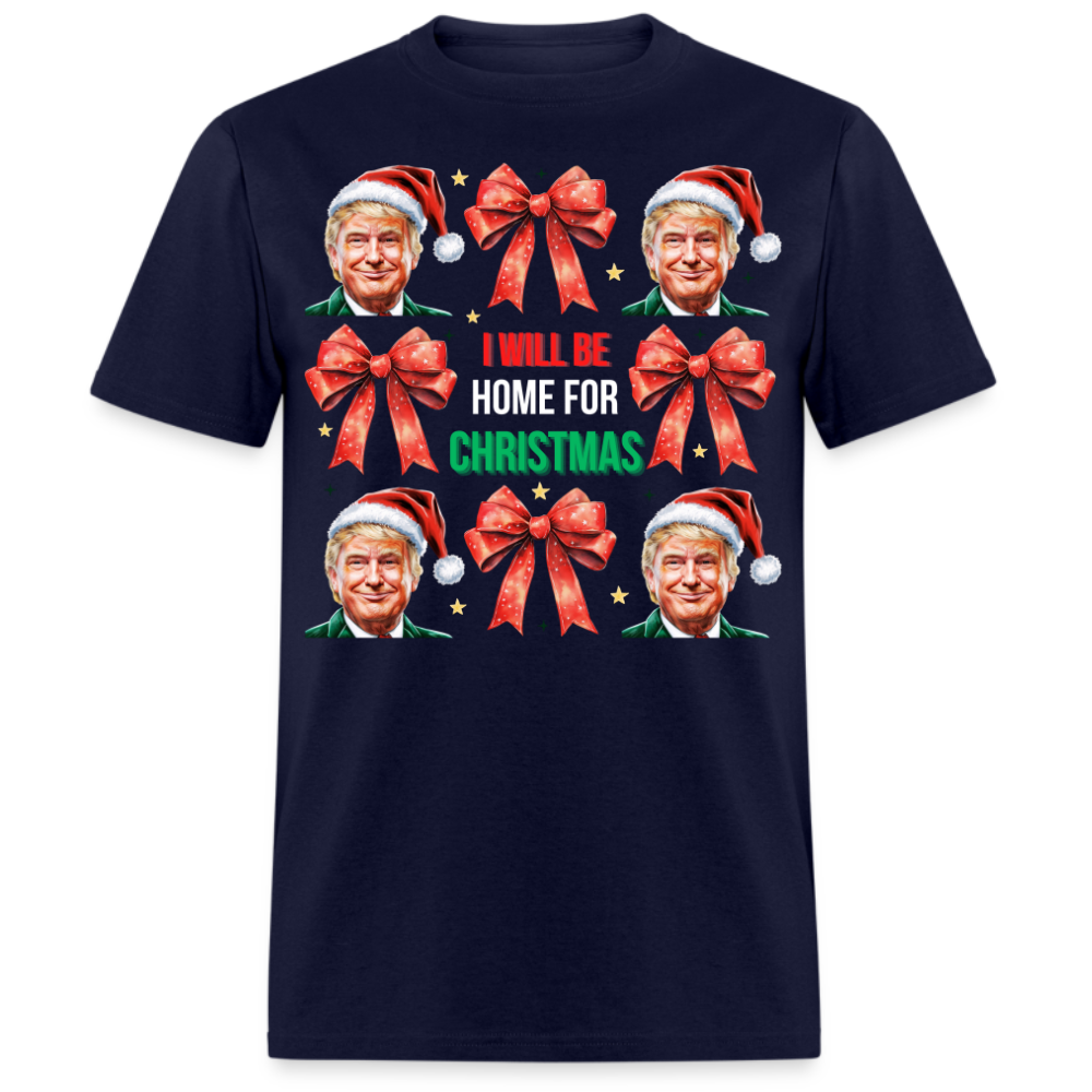 I WILL BE HOME FOR CHRISTMAS SHIRT