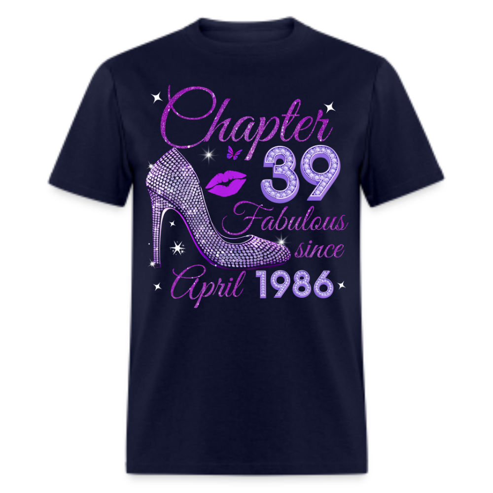 CHAPTER 39 FABULOUS SINCE APRIL 1986 UNISEX SHIRT