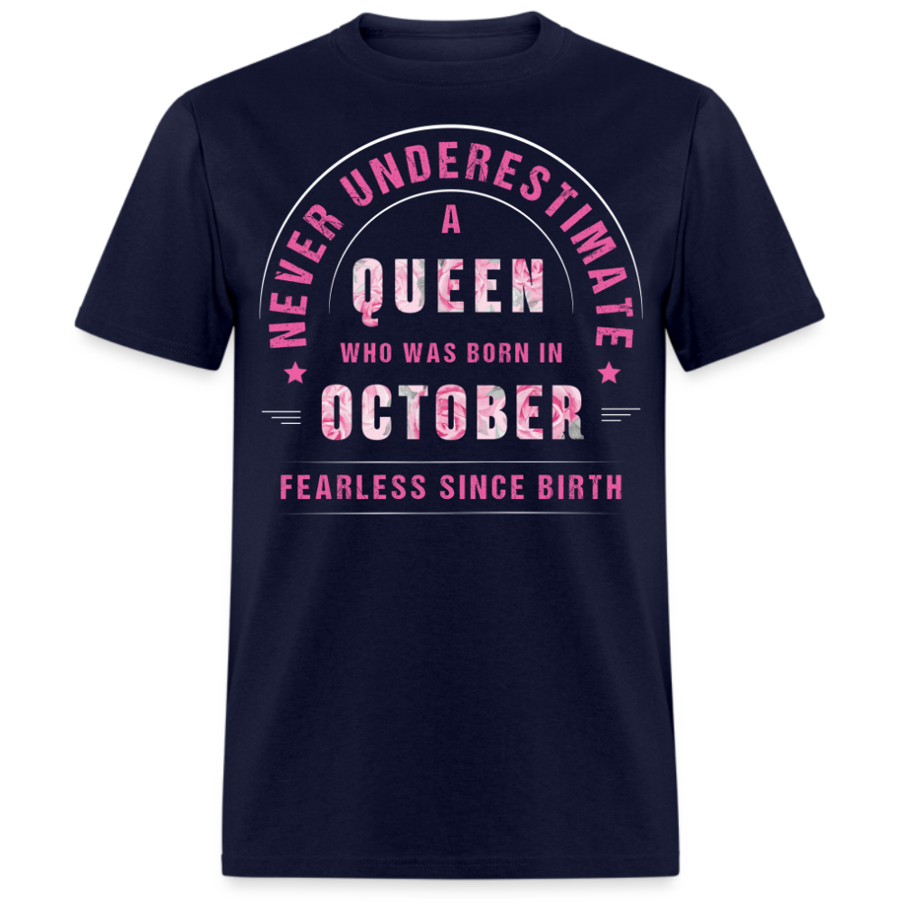 NEVER UNDERESTIMATE A QUEEN WHO WAS BORN IN OCTOBER UNISEX SHIRT