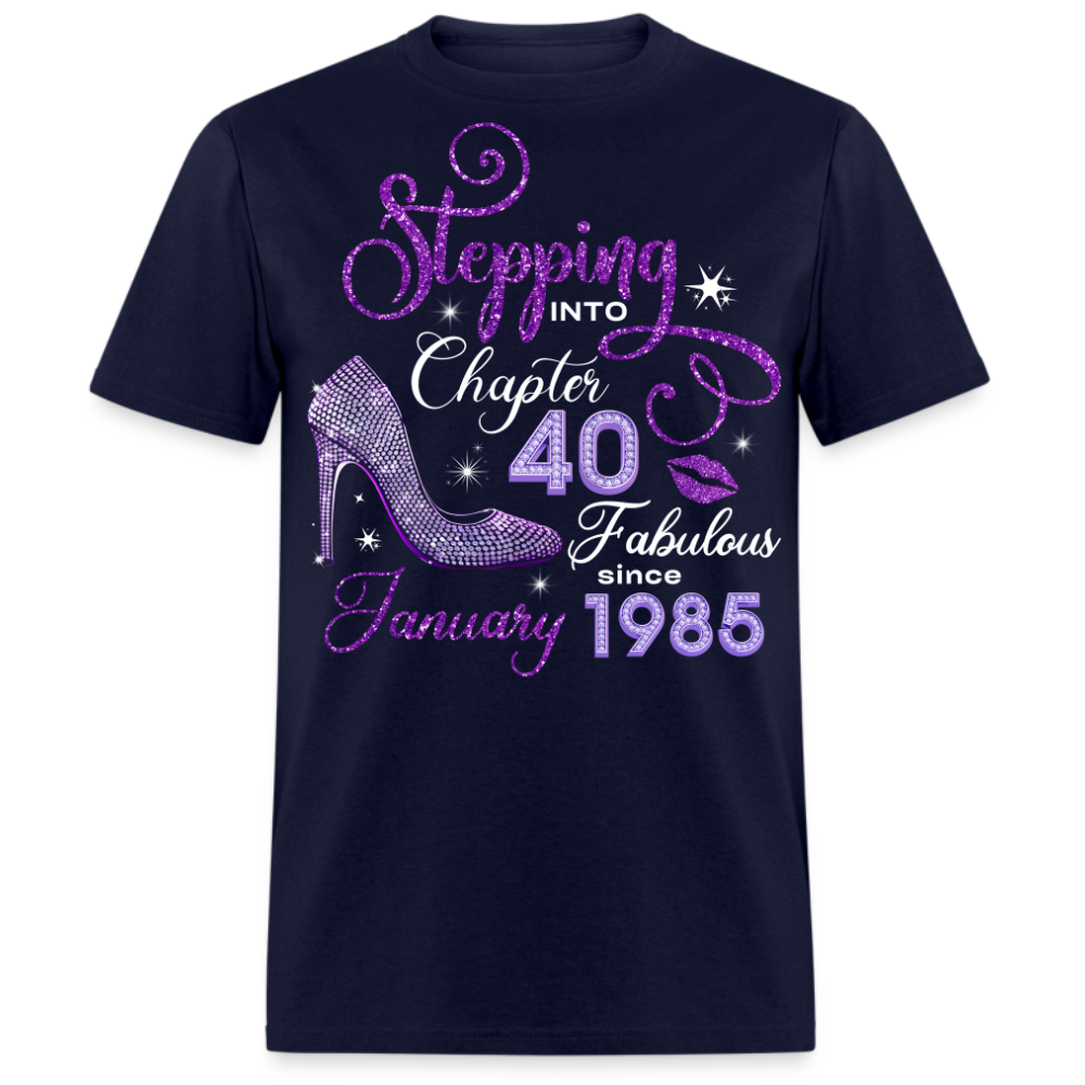 STEPPING INTO CHAPTER 40 FAB SINCE JANUARY 1985 UNISEX SHIRT