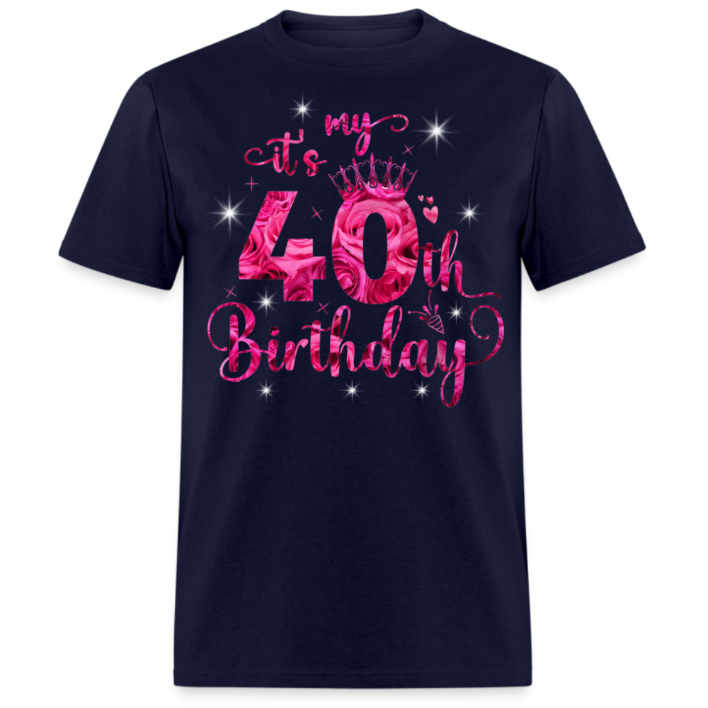 IT'S MY 40TH BIRTHDAY UNISEX SHIRT